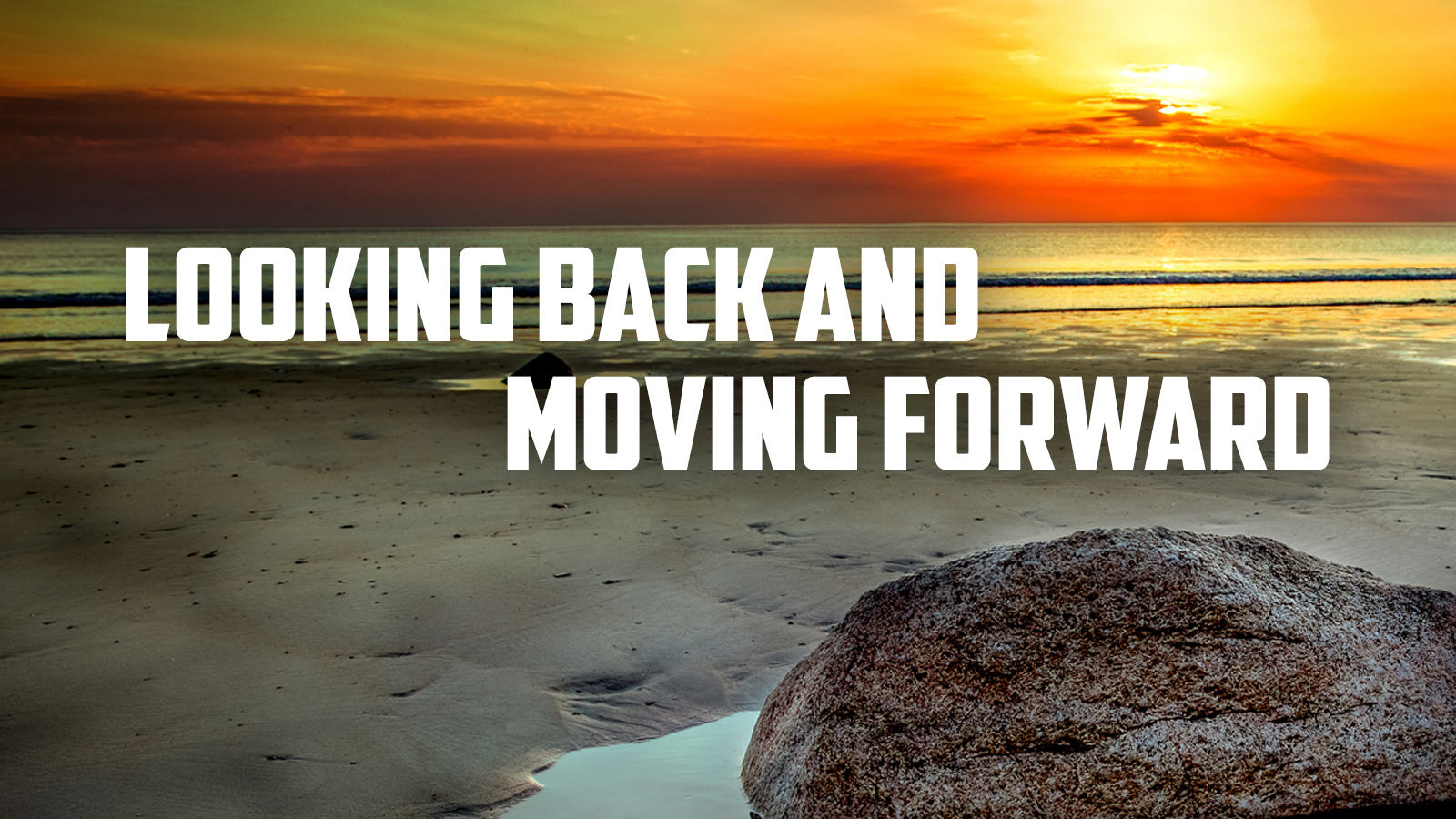 Looking Back And Moving Forward