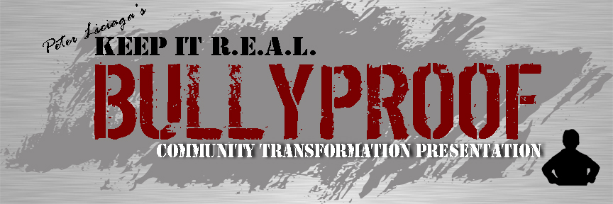 Peter Liciaga's Keep It R.E.A.L. Empower The Child Bully Proof Transformation Presentation