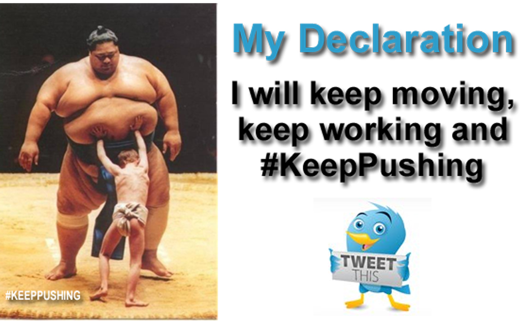 Tweet: Hey world here's #Mydeclaration - I will keep moving, keep working and #keepPushing - @peterliciaga