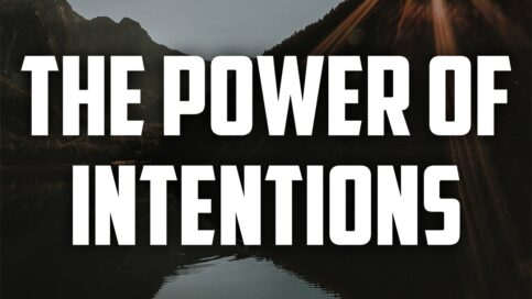 power of intentions