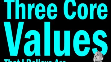 3 Core Values I Believe Are Worth Considering 2