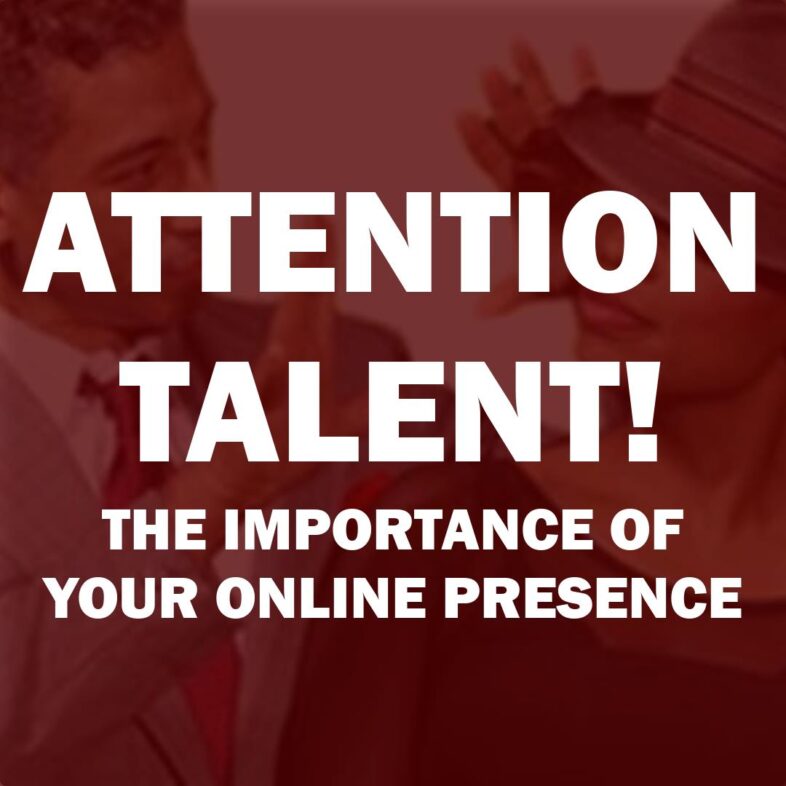Attention Talent - online presence strong
