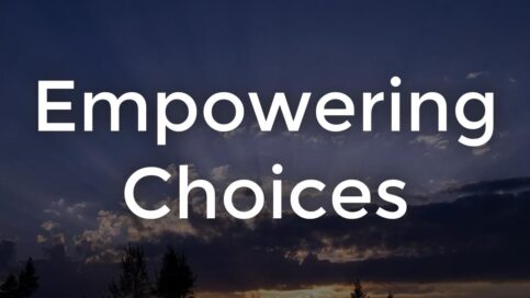 Empowering Choices