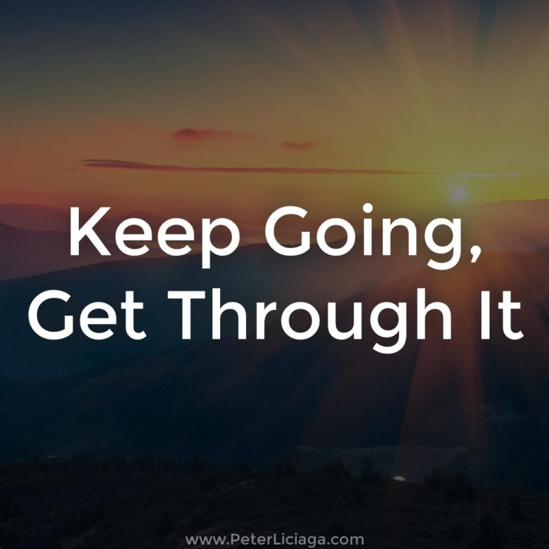 Keep Going Get Through It