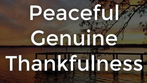 Peaceful Genuine Thankfulness