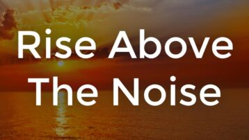 Rise Above The Noise