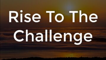 Rise to the challenge