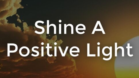 Shine A Positive Light