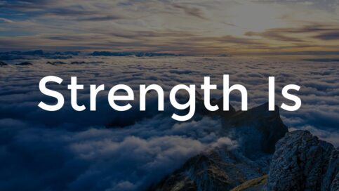 Strength Is