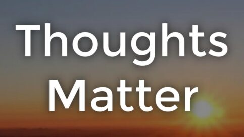 Thoughts Matter