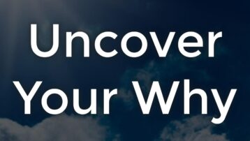 Uncover Your Why