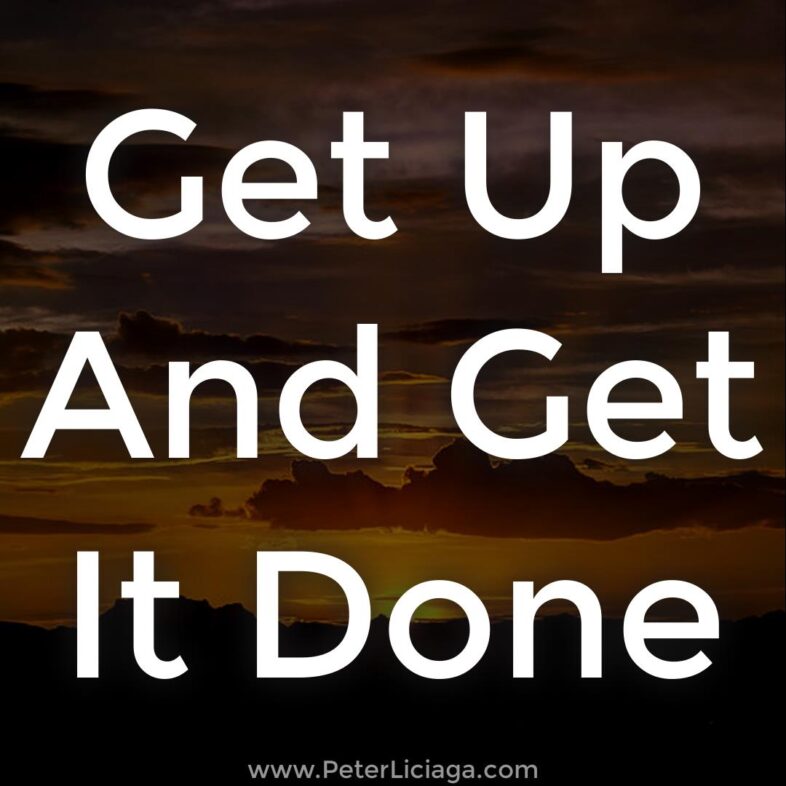 Get Up And Get It Done