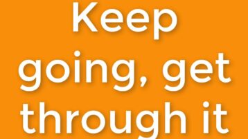 Keep Going Get Through It 2