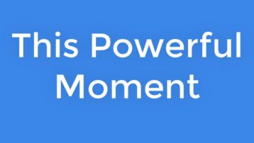 This Powerful Moment
