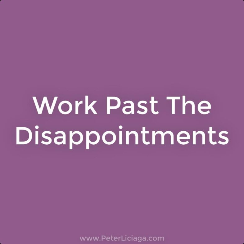 Work Past the disappointments