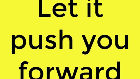 let it push you forward