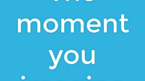 the moment you imagine