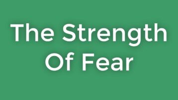the strength of fear