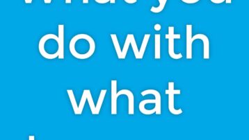 what you do with what happens
