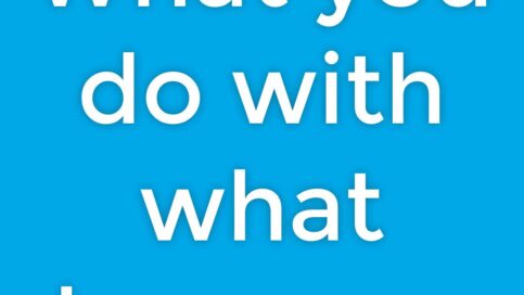 what you do with what happens