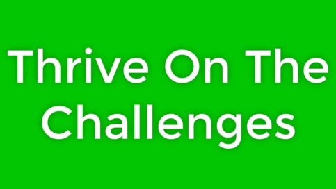 thrive on the challenges