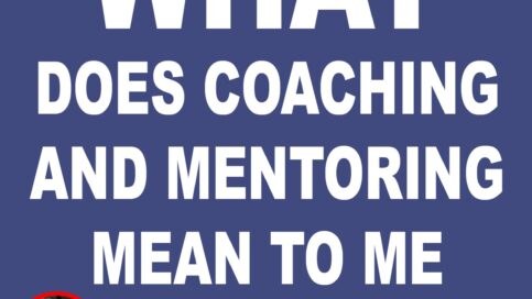 What does coaching mentoring mean to me 1