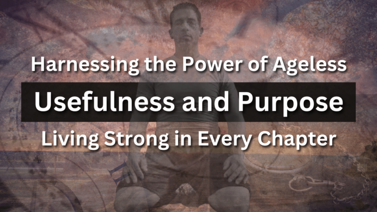 An individual showcasing strength and purpose, symbolizing ageless usefulness and the essence of living strong throughout life's chapters.