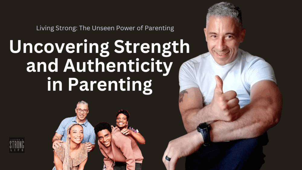 Uncovering Strength and Authenticity in Parenting