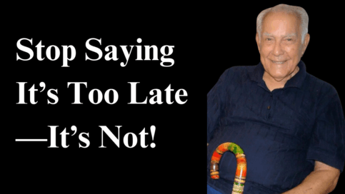 You Are Never Too Old - Living A Strong Life