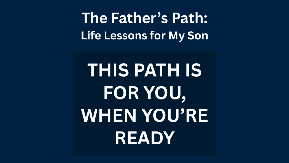 father's path - lessons for my son