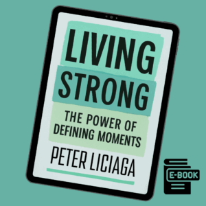 Living Strong: The Power of Defining Moments (Digital eBook Edition)