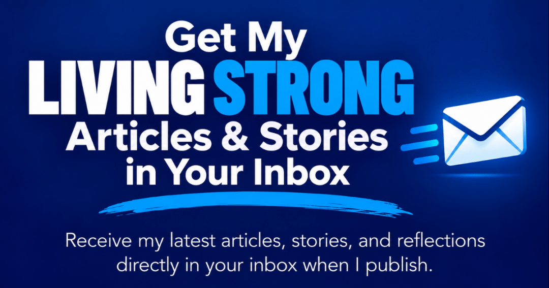 Living Strong newsletter subscription banner inviting readers to receive Peter Simon Liciaga's latest articles, personal stories, and reflections directly in their inbox whenever new content is published.